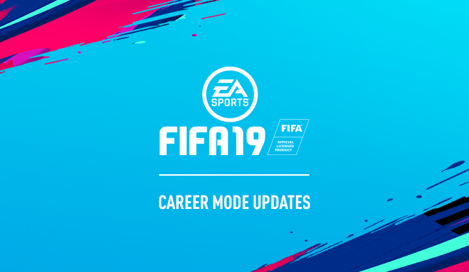 تحديثات نمط المهنة في Fifa 19 مرئيات جديدة وبطولة Champions League والمزيد