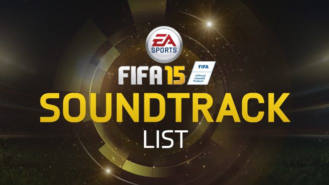 Listen To The Fifa 15 Soundtrack - roblox song list 2015