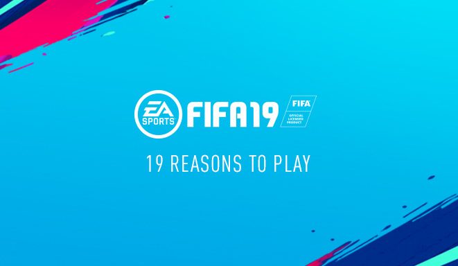 19 個必玩 Fifa 19 的理由