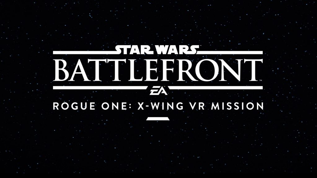 The Star Wars Battlefront Rogue One: X-wing VR Mission